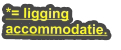 *= ligging accommodatie.